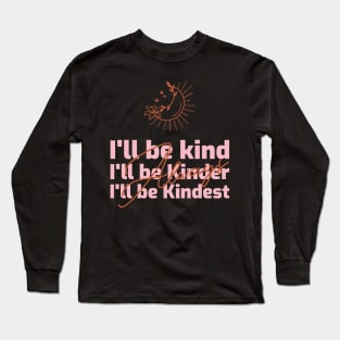 I'll Always Be Kind Mental Health Anti bullying Long Sleeve T-Shirt